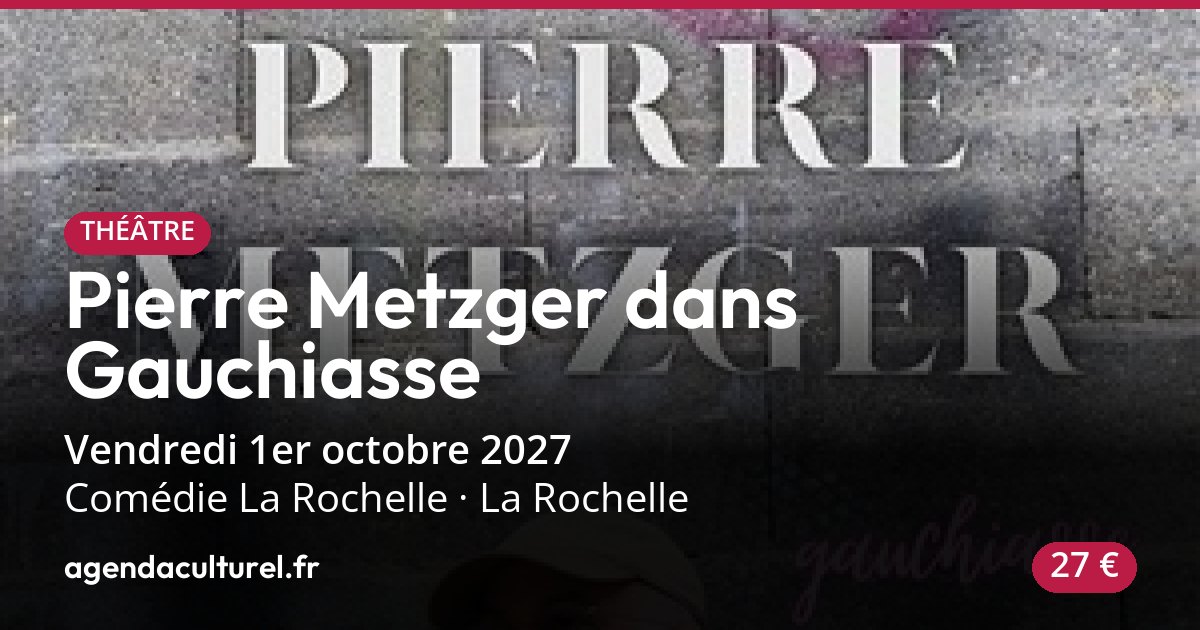 Pierre Metzger Gauchiasse à La Rochelle le 1er oct. 2027