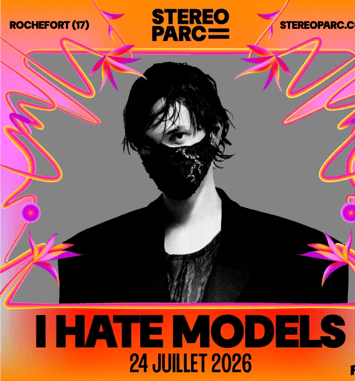 I Hate Models Stereo Parc 2026
