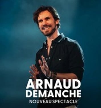 Arnaud Demanche : Nouveau spectacle