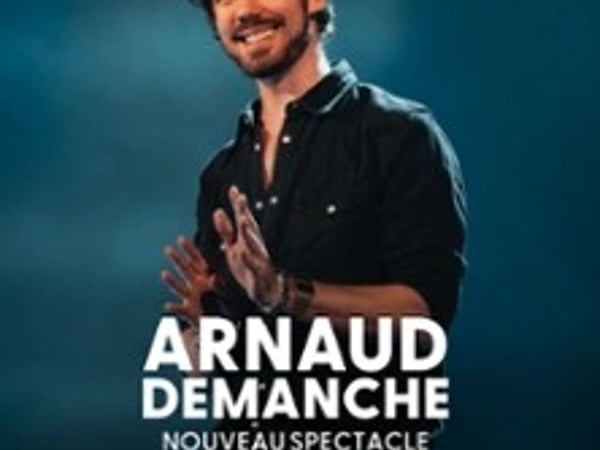 Arnaud Demanche : Nouveau spectacle