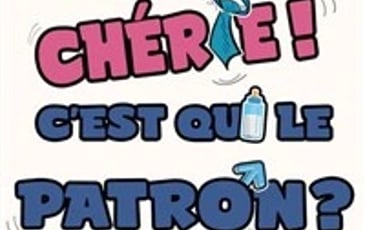 Alors... Chérie ! C'est qui le patron ?