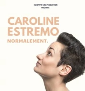 Caroline Estremo, Normalement