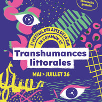 Transhumances Littorales : Festival des arts de la rue en commun.es