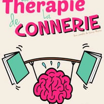 La Thérapie de la Connerie
