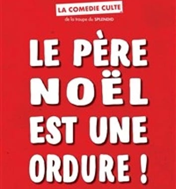 Le Père Noel est une ordure