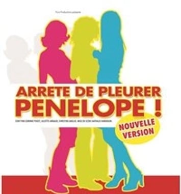 Arrête de pleurer Pénélope