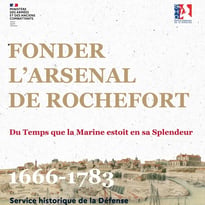 Exposition "Du Temps que la Marine estoit en sa Splendeur : fonder l'arsenal de Rochefort, 1666-1783"