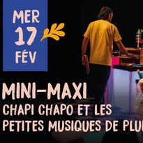 Mini-Maxi • Chapi chapo et les petites musiques de pluie