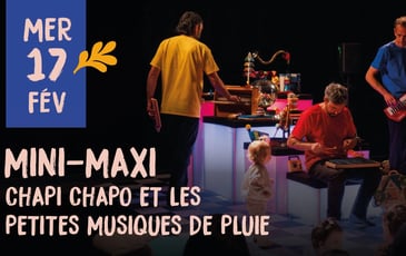Mini-Maxi • Chapi chapo et les petites musiques de pluie