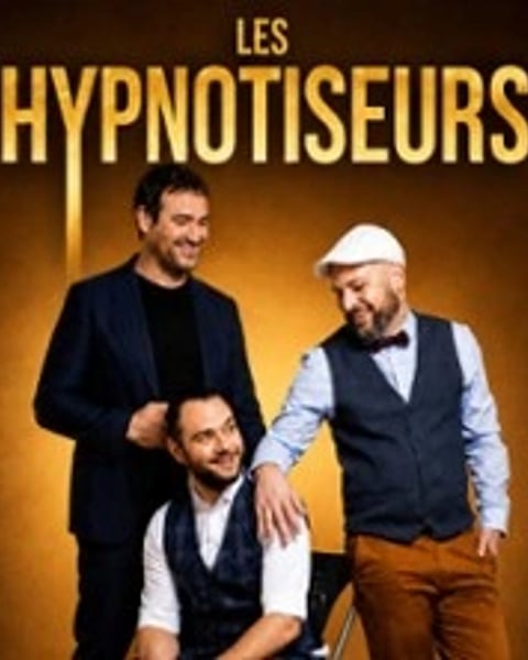 Les Hypnotiseurs : Nouveau spectacle