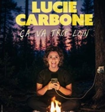 Lucie Carbone, Ça Va Trop Loin