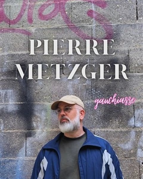 Pierre Metzger dans Gauchiasse