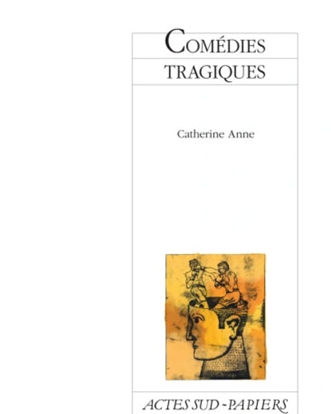 Théâtre - Comédies tragiques